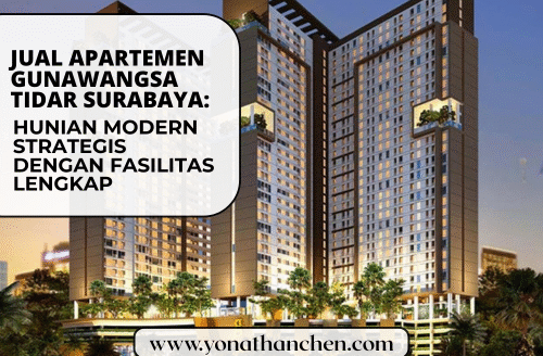 Jual Apartemen Gunawangsa Tidar Surabaya Hunian Modern Strategis dengan Fasilitas Lengkap