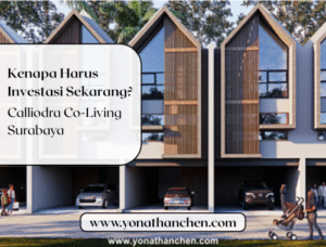 Kenapa Harus Investasi Sekarang di Calliodra Co-Living Surabaya