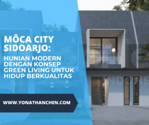 Môca City Sidoarjo Hunian Modern dengan Konsep Green Living untuk Hidup Berkualitas