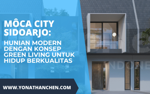 Môca City Sidoarjo Hunian Modern dengan Konsep Green Living untuk Hidup Berkualitas