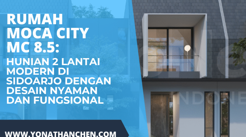 Rumah Moca City MC 8.5 Hunian 2 Lantai Modern di Sidoarjo dengan Desain Nyaman dan Fungsional