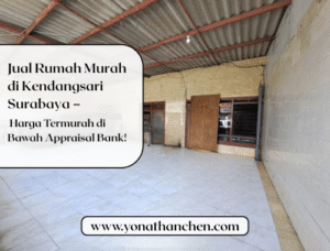 Yonathan Chen Jual Rumah Murah di Kendangsari Surabaya – Harga Termurah di Bawah Appraisal Bank!