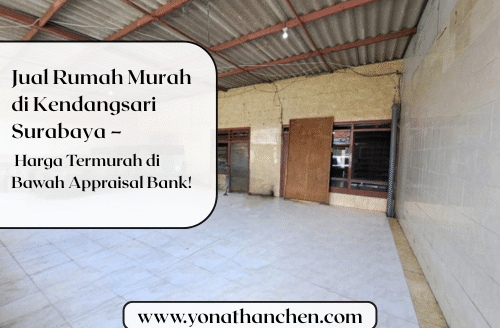 Yonathan Chen Jual Rumah Murah di Kendangsari Surabaya – Harga Termurah di Bawah Appraisal Bank!