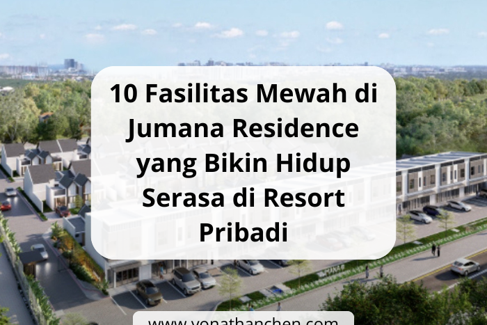 10 Fasilitas Mewah di Jumana Residence yang Bikin Hidup Serasa di Resort Pribadi - yonathan chen konsultan properti sidoarjo