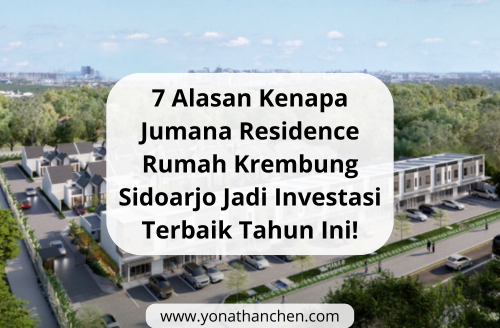 7 Alasan Kenapa Jumana Residence Rumah Krembung Sidoarjo Jadi Investasi Terbaik Tahun Ini! | yonathan chen konsultan properti sidoarjo