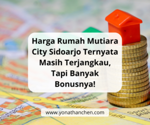 Harga Rumah Mutiara City Sidoarjo Ternyata Masih Terjangkau, Tapi Banyak Bonusnya!