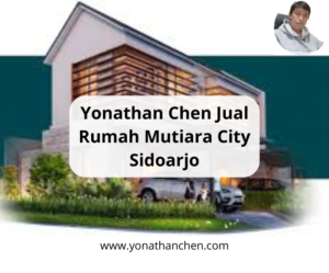 Yonathan Chen Jual Rumah Mutiara City Sidoarjo