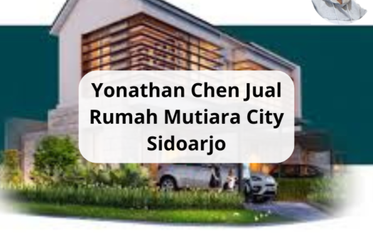 Yonathan Chen Jual Rumah Mutiara City Sidoarjo
