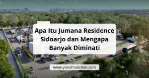 Apa Itu Jumana Residence Sidoarjo dan Mengapa Banyak Diminati - yonathan chen konsultan properti sidoarjo