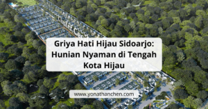 Griya Hati Hijau Sidoarjo Hunian Nyaman di Tengah Kota Hijau - yonathan chen konsultan properti