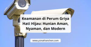 Keamanan di Perum Griya Hati Hijau Hunian Aman, Nyaman, dan Modern - yonathan chen agen properti sidoarjo