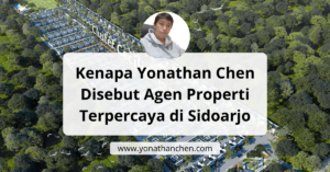 Kenapa Yonathan Chen Disebut Agen Properti Terpercaya di Sidoarjo