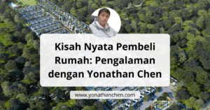 Kisah Nyata Pembeli Rumah Pengalaman dengan Yonathan Chen