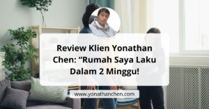 Review Klien Yonathan Chen “Rumah Saya Laku Dalam 2 Minggu!